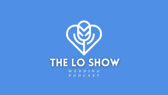 The Lo Show Wedding Podcast