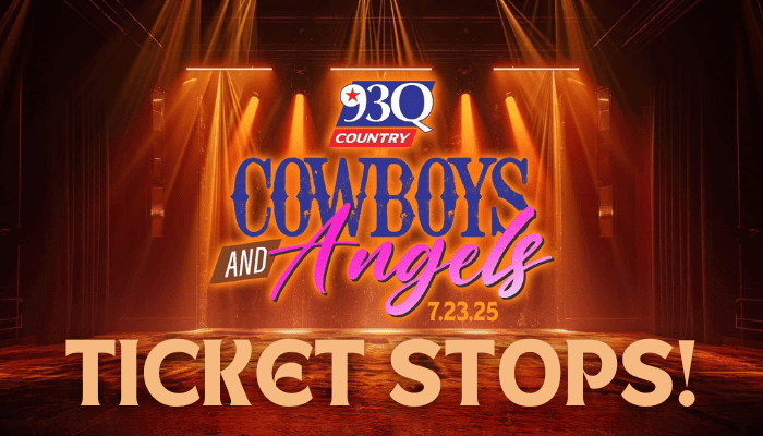 93Q's Cowboys & Angels TICKET STOPS!