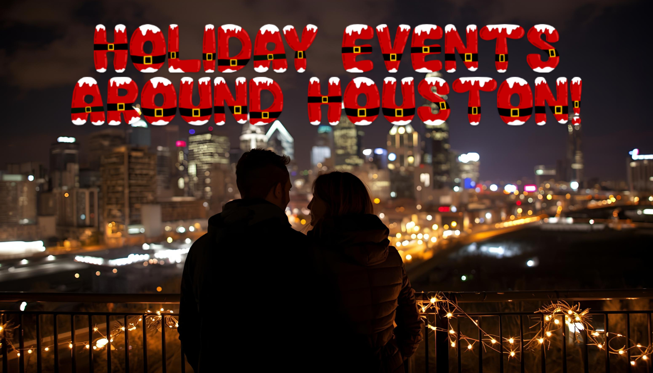 23 Holiday Events for Couples Around Houston
