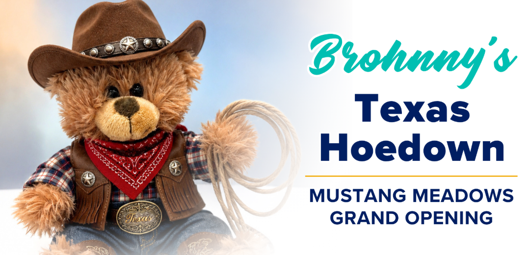 A plush teddy bear wearing a cowboy hat, bandana, and vest, holding a lasso against a blue sky background. Text reads "Brohmy's Texas Hoedown - Mustang Meadows Grand Opening".