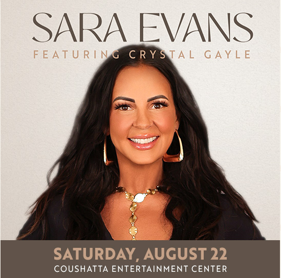 Sara Evans featuring Crystal Gayle performing at the Coushatta Entertainment Center on August 22.