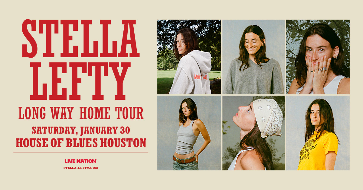 Poster for Stella Lefty's "Long Way Home Tour" on January 30 at House of Blues Houston, featuring multiple photos of the artist.